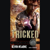 Tricked: The Iron Druid Chronicles, Book Four (Unabridged) - Kevin Hearne