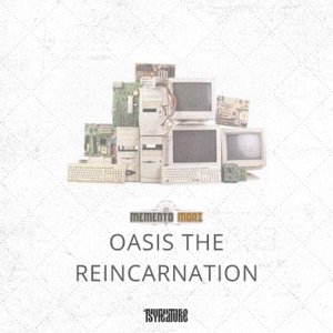 Oasis the Reincarnation