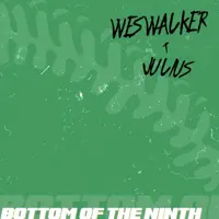 Bottom of the Ninth (feat. Julius) — Wes Walker