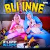 Bli inne (FlippKlipp sommerlåt 2019) by NRK FlippKlipp iTunes Track 1