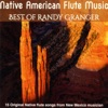 Native American Flute Music: Best of Randy Granger