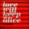 Love Will Keep Us Alive - Single