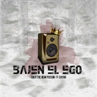 Bajen el Ego (feat. Cayar) - Single - Solo the new poison