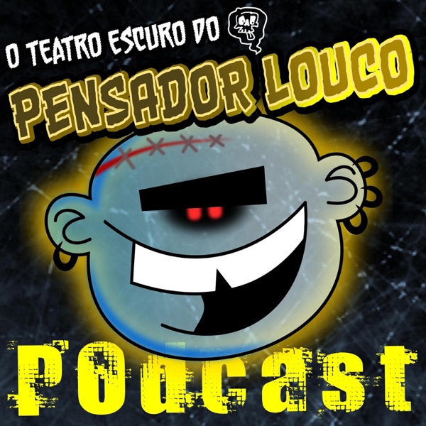 O Teatro Escuro do Pensador Louco O Teatro Escuro do Pensador Louco