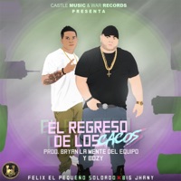 El Regreso de Los Cacos (feat. Felix el Pequeño Soldado) - Single - Big Jhany