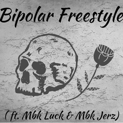 Bipolar Freestyle (feat. Mbk Luck & Mbk Jerz) - Single