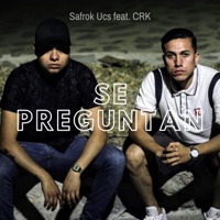 Se Preguntan (feat. CRK) - Single - Safrok Ucs