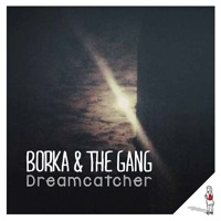 Dreamcatcher - Single - Borka & The Gang