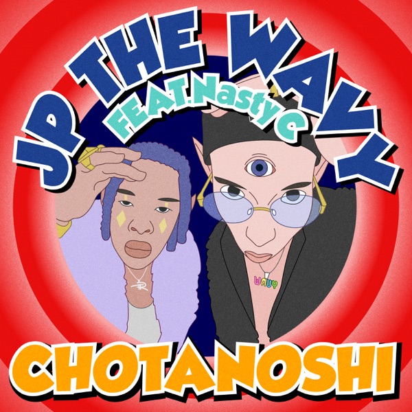 Chotanoshi (feat. Nasty C) - Single - JP THE WAVY