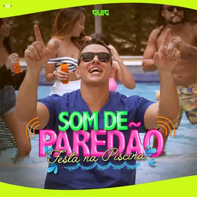 Som de Paredão (Festa na Piscina) - Single - Guig Ghetto
