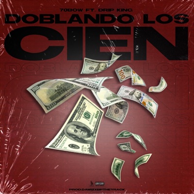 Doblando Los Cien (feat. Drip King) - Single