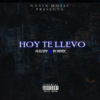 Hoy Te Llevo (feat. Malfoy & Yeyork) - Single - Nysix Music