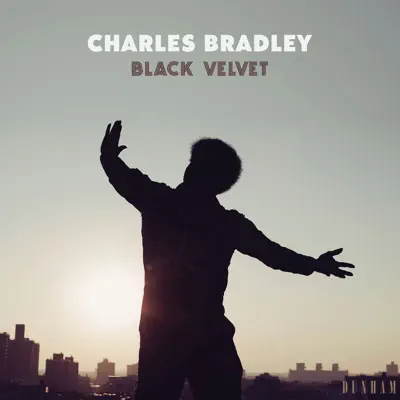 Black Velvet (feat. Menahan Street Band) - Charles Bradley Black Velvet (feat. Menahan Street Band) - Charles Bradley