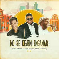 No Se Dejen Engañar — Pete Perignon