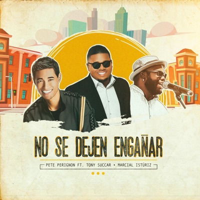 No Se Dejen Engañar (feat. Marcial Istúriz) - Single