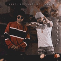 Completos (feat. ATL July) - Single - Kruel BT