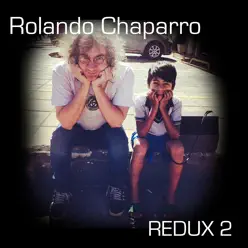 Redux 2 - Rolando Chaparro
