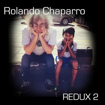 Redux 2 - Rolando Chaparro Redux 2 - Rolando Chaparro