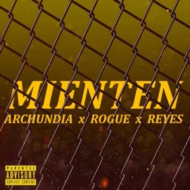 Mienten (feat. Archundia & Kevin Rogue) Reye$