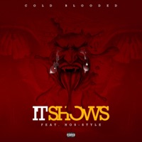 It Shows (feat. Hos Style) - Single - Cold Blooded