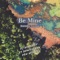 Be Mine (feat. Bowien van den Heuvel) - DJ Benedict lyrics