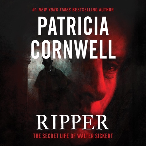 Ripper: The Secret Life of Walter Sickert (Unabridged) cover
