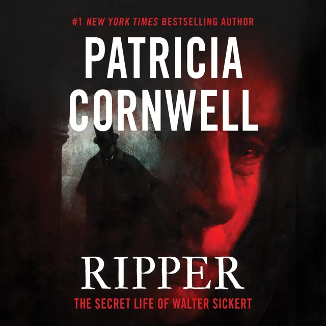 Ripper: The Secret Life of Walter Sickert (Unabridged)