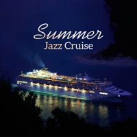 Summer Jazz Cruise: Smooth Music for Relaxing Time - Background Instrumental Music Collective