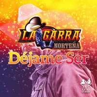 Déjame Ser - Single - La Garra Norteña