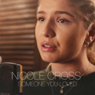 Someone You Loved - Single - Nicole Cross