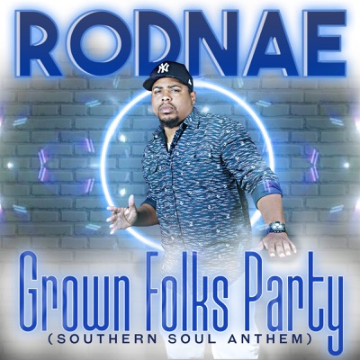 Grown Folks Party (Southern Soul Anthem) - Single