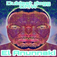 El Anunnaki - Single - Dubiest Dogg OMW
