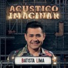 Acústico Imaginar: Batista Lima, 2019