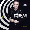 Dženan Loncarević - Danas Takve Se Traže