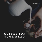 Coffee For Your Head artwork
