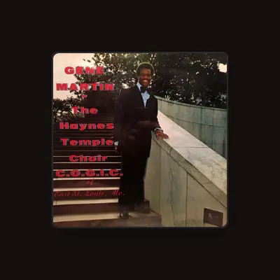Listen to Gene Martin And The Haynes Temple Choir C.O.G.I.C., watch music videos, read bio, see tour dates & more!