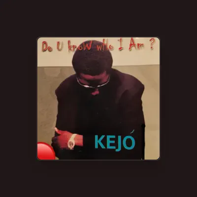 Listen to Kejo, watch music videos, read bio, see tour dates & more!