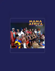 Mama Africa the Musicalを聴いたり、ミュージックビデオを鑑賞したり、経歴やツアー日程などを確認したりしましょう！
