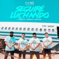 Seguiré Luchando (feat. Persy ML, Osmar G & Isahy Rey) - Single - Kano la Esencia