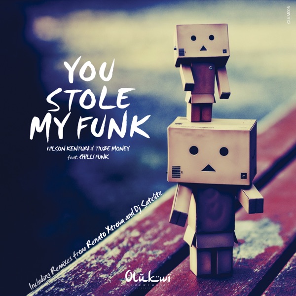 You Stole My Funk (Incl. Renato Xtrova & DJ Satelite Remixes) - EP