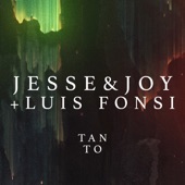 Luis Fonsi;Jesse & Joy - Tanto