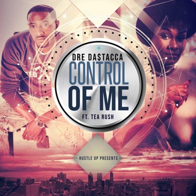 Control of Me (feat. Tea Rush) - Single