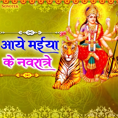 Aaye Maiya Ke Navratre - Single