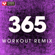 365 (Extended Workout Remix) - Power Music Workout