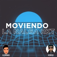 Moviendo la Nalga RKT (feat. Keko Dj) - Single - DJ Cronox