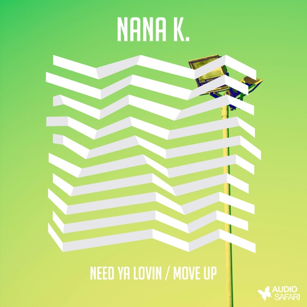 Need Ya Lovin / Move Up - Single