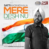 Mere Desh Nu - I Love My India - Single - Satti Khokhewalia