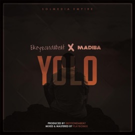 Yolo (feat. Madiba) Ekeyzondabeat