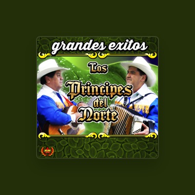 Listen to Los Príncipes del Norte, watch music videos, read bio, see tour dates & more!