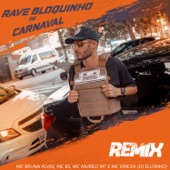Rave Bloquinho de Carnaval (feat. MC Bruna Alves, MC BS, MC Murilo MT & Mc Dricka) [Remix] artwork